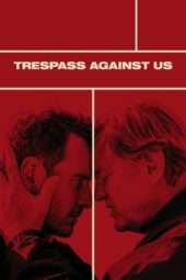 Nonton Film Trespass Against Us (2017) Sub Indo