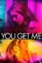 Nonton Film You Get Me (2017) Sub Indo