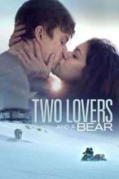 Nonton Film Two Lovers and a Bear (2016) Sub Indo