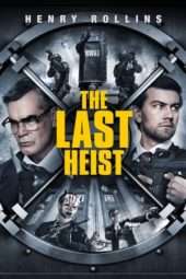 Nonton Film The Last Heist (2016) Sub Indo