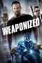 Nonton Film Weaponized (2016) Sub Indo