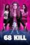 Nonton Film 68 Kill (2017) Sub Indo