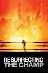 Nonton Film Resurrecting the Champ (2007) Sub Indo