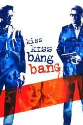 Nonton Film Kiss Kiss Bang Bang (2005) Sub Indo