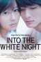 Nonton Film Into the White Night (2011) Sub Indo