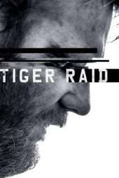 Nonton Film Tiger Raid (2016) Sub Indo