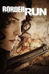 Nonton Film Border Run (2012) Sub Indo