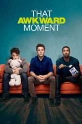 Nonton Film That Awkward Moment (2014) Sub Indo