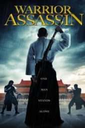 Nonton Film Warrior Assassin (2013) Sub Indo