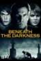 Nonton Film Beneath the Darkness (2011) Sub Indo