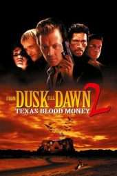 Nonton Film From Dusk Till Dawn 2: Texas Blood Money (1999) Sub Indo