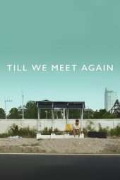 Nonton Film Till We Meet Again (2016) Sub Indo