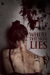 Nonton Film Where the Skin Lies (2017) Sub Indo