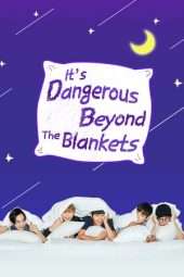 Nonton Film It’s Dangerous Beyond The Blankets Season 02 (2018) Sub Indo