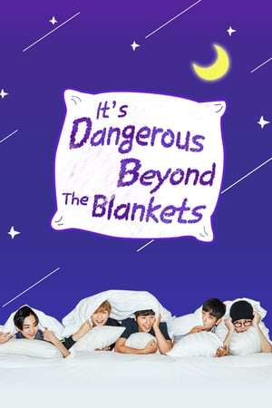 Nonton It’s Dangerous Beyond The Blankets Season 02 (2018) Sub Indo