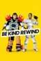 Nonton Film Be Kind Rewind (2008) Sub Indo