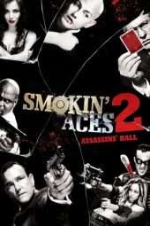 Nonton Film Smokin’ Aces 2: Assassins’ Ball (2010) Sub Indo