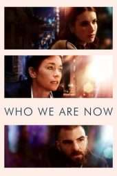 Nonton Film Who We Are Now (2018) Sub Indo