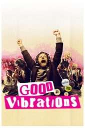 Nonton Film Good Vibrations (2012) Sub Indo