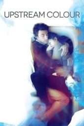 Nonton Film Upstream Color (2013) Sub Indo