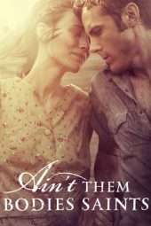 Nonton Film Ain’t Them Bodies Saints (2013) Sub Indo