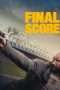 Nonton Film Final Score (2018) Sub Indo