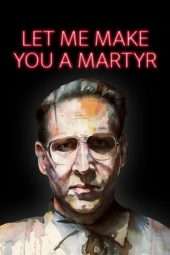 Nonton Film Let Me Make You a Martyr (2016) Sub Indo