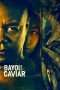 Nonton Film Bayou Caviar (2018) Sub Indo