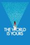 Nonton Film The World Is Yours (2018) Sub Indo