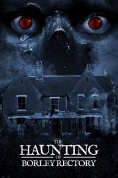 Nonton Film The Haunting of Borley Rectory (2019) Sub Indo