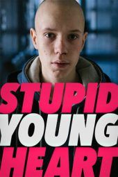 Nonton Film Stupid Young Heart (2019) Sub Indo