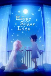 Nonton Film Happy Sugar Life (2018) Sub Indo