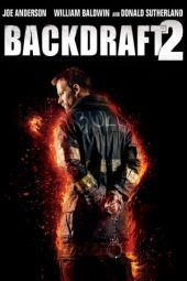 Nonton Film Backdraft II (2019) Sub Indo