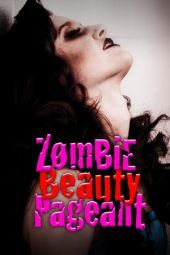 Nonton Film Zombie Beauty Pageant: Drop Dead Gorgeous (2018) Sub Indo