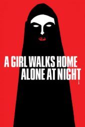 Nonton Film A Girl Walks Home Alone at Night (2014) Sub Indo