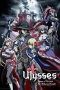 Nonton Film Ulysses: Jeanne d’Arc and the Alchemist Knight Sub Indo