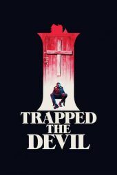 Nonton Film I Trapped the Devil (2019) Sub Indo