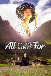 Nonton Film All You Ever Wished For (2018) gt Sub Indo