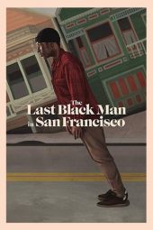 Nonton Film The Last Black Man in San Francisco (2019) Sub Indo