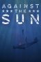 Nonton Film Against the Sun (2014) Sub Indo