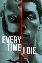 Nonton Film Every Time I Die (2019) Sub Indo