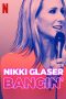 Nonton Film Nikki Glaser: Bangin’ (2019) Sub Indo