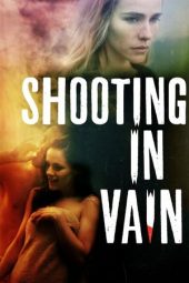 Nonton Film Shooting in Vain (2018) Sub Indo