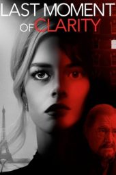 Nonton Film Last Moment of Clarity (2020) Sub Indo