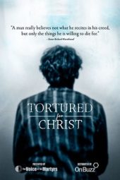 Nonton Film Tortured for Christ (2018) Sub Indo