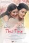 Nonton Film This Time (2016) gt Sub Indo