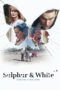 Nonton Film Sulphur and White (2020) Sub Indo