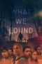 Nonton Film What We Found (2020) Sub Indo