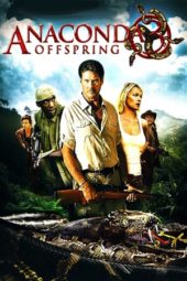 Nonton Film Anaconda 3: Offspring (2008) Sub Indo