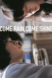 Nonton Film Come Rain, Come Shine (2011) Sub Indo